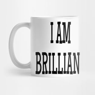 I am brilliant Mug